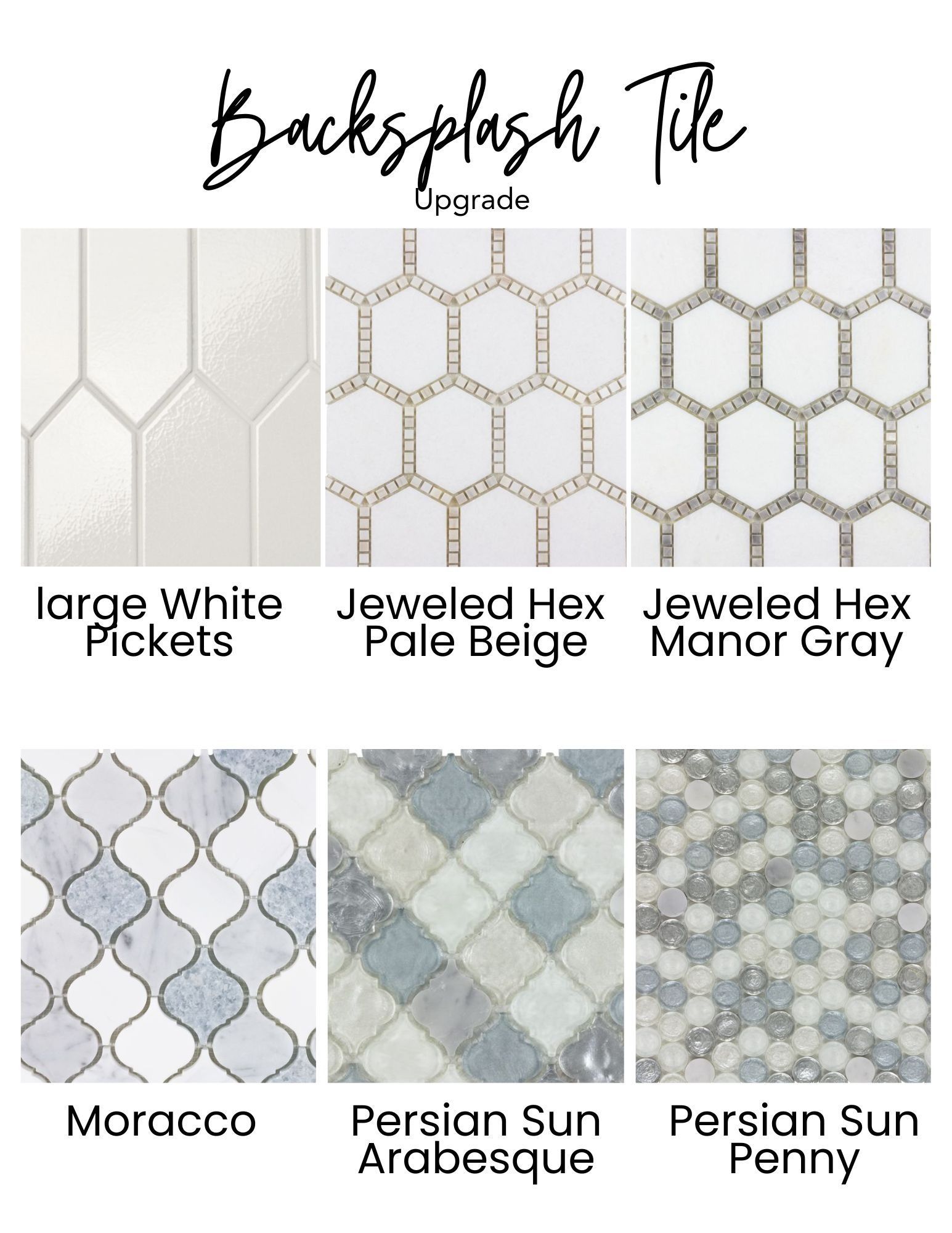 Six backsplash tile options: white pickets, jeweled hex in beige/gray, Moroccan, Persian Sun arabesque/penny in blue/gray.
