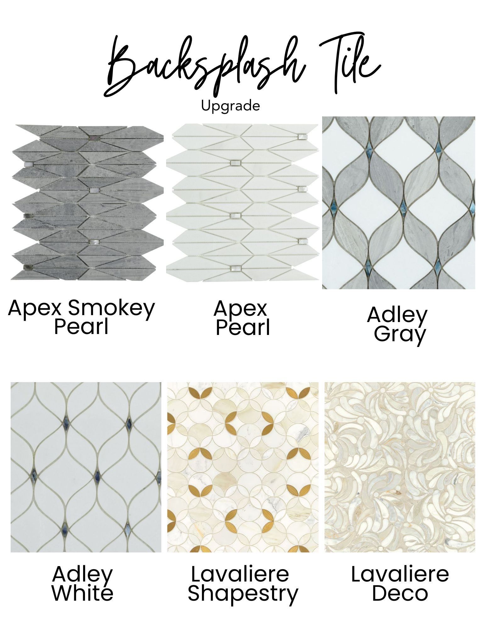 Backsplash tile samples: Apex Smokey Pearl, Apex Pearl, Adley Gray, Adley White, Lavaliere Shapestry, Lavaliere Deco.