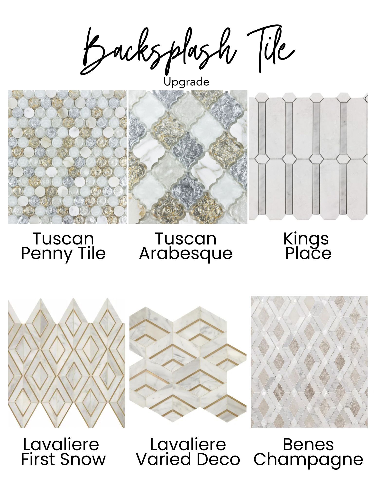 Backsplash tile options: Tuscan, Kings Place, Lavaliere, and Benes in various shapes, colors include white, gold, and beige.