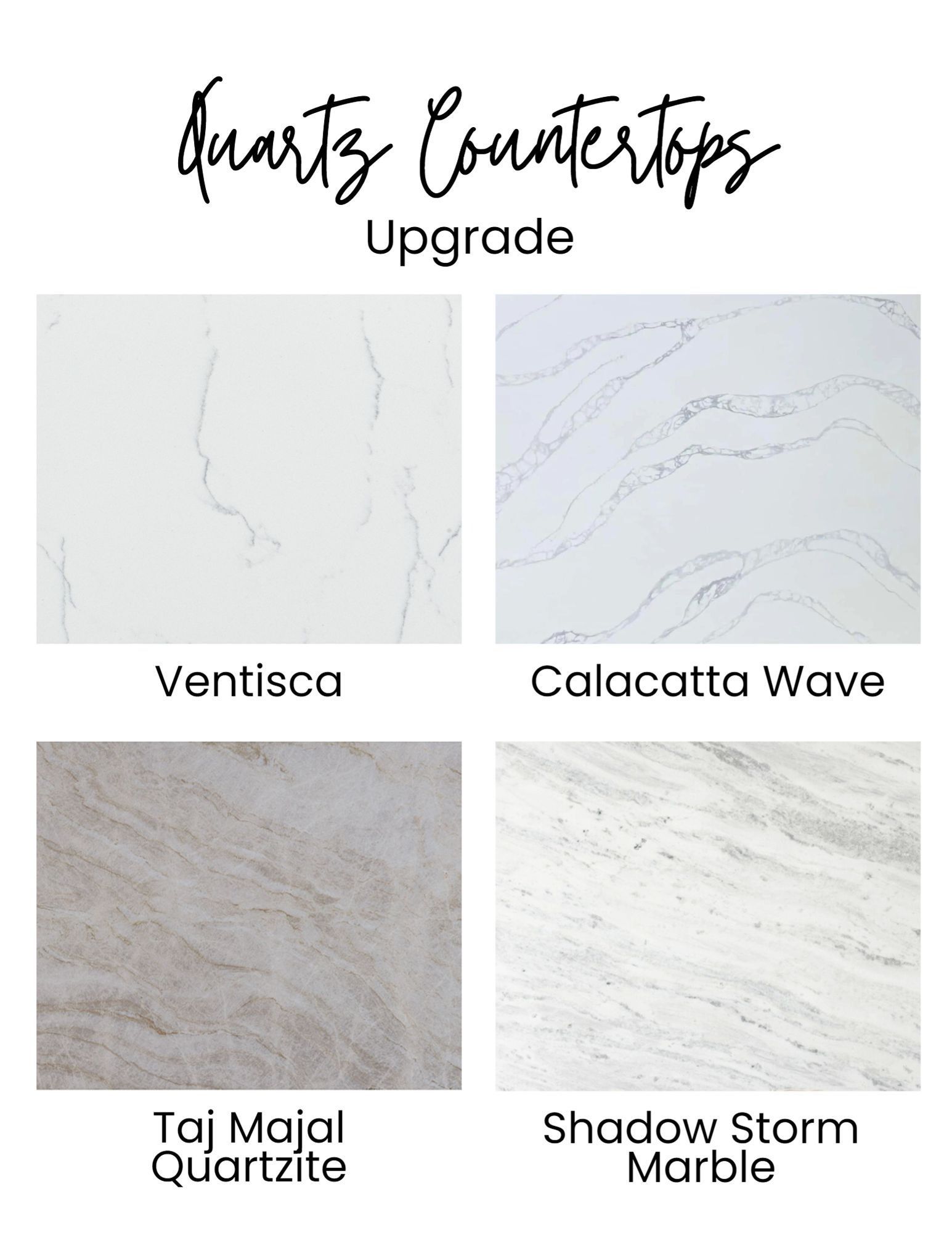 Quartz countertop upgrade options: Ventisco, Calacatta Wave, Taj Majal Quartzite, and Shadow Storm Marble.