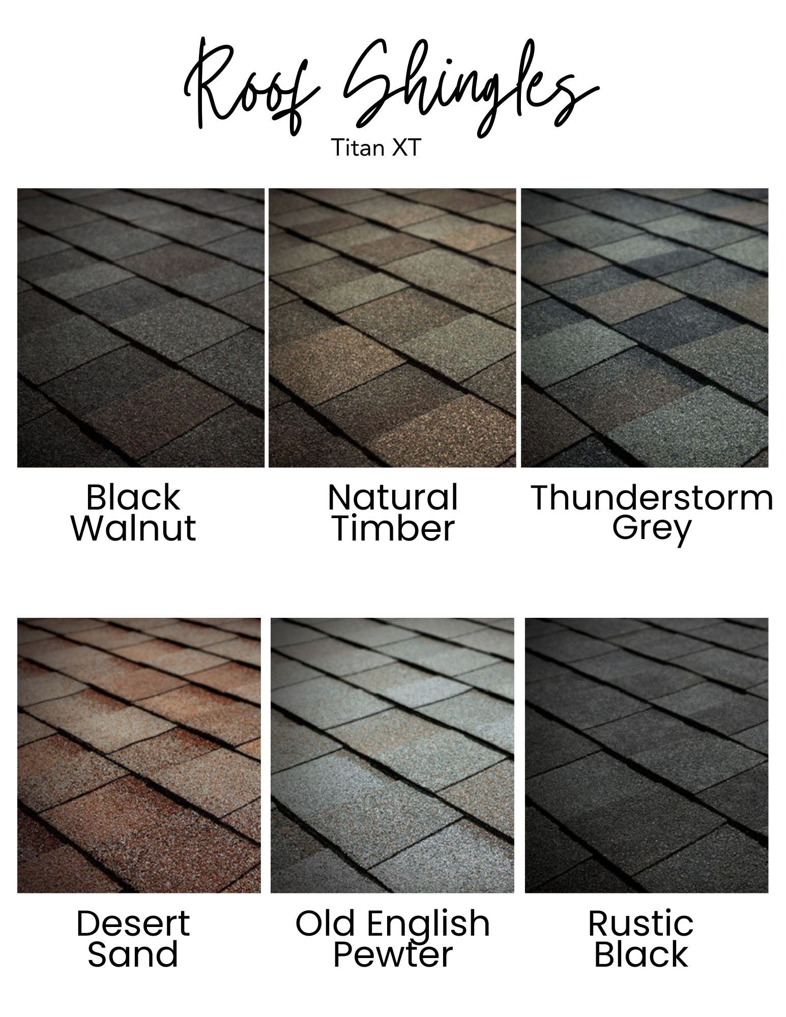 Roof shingle color options: Black Walnut, Natural Timber, Thunderstorm Grey, Desert Sand, Old English Pewter, Rustic Black.