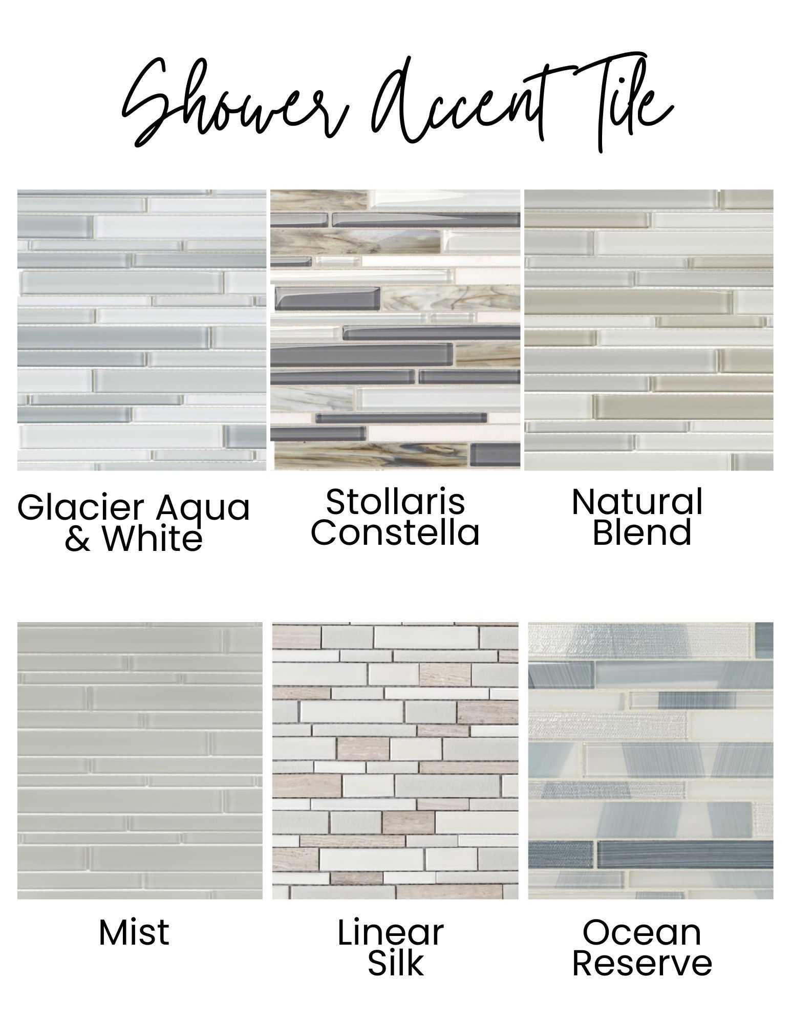 Shower accent tile samples: Glacier Aqua & White, Stolaris Constella, Natural Blend, Mist, Linear Silk, Ocean Reserve.