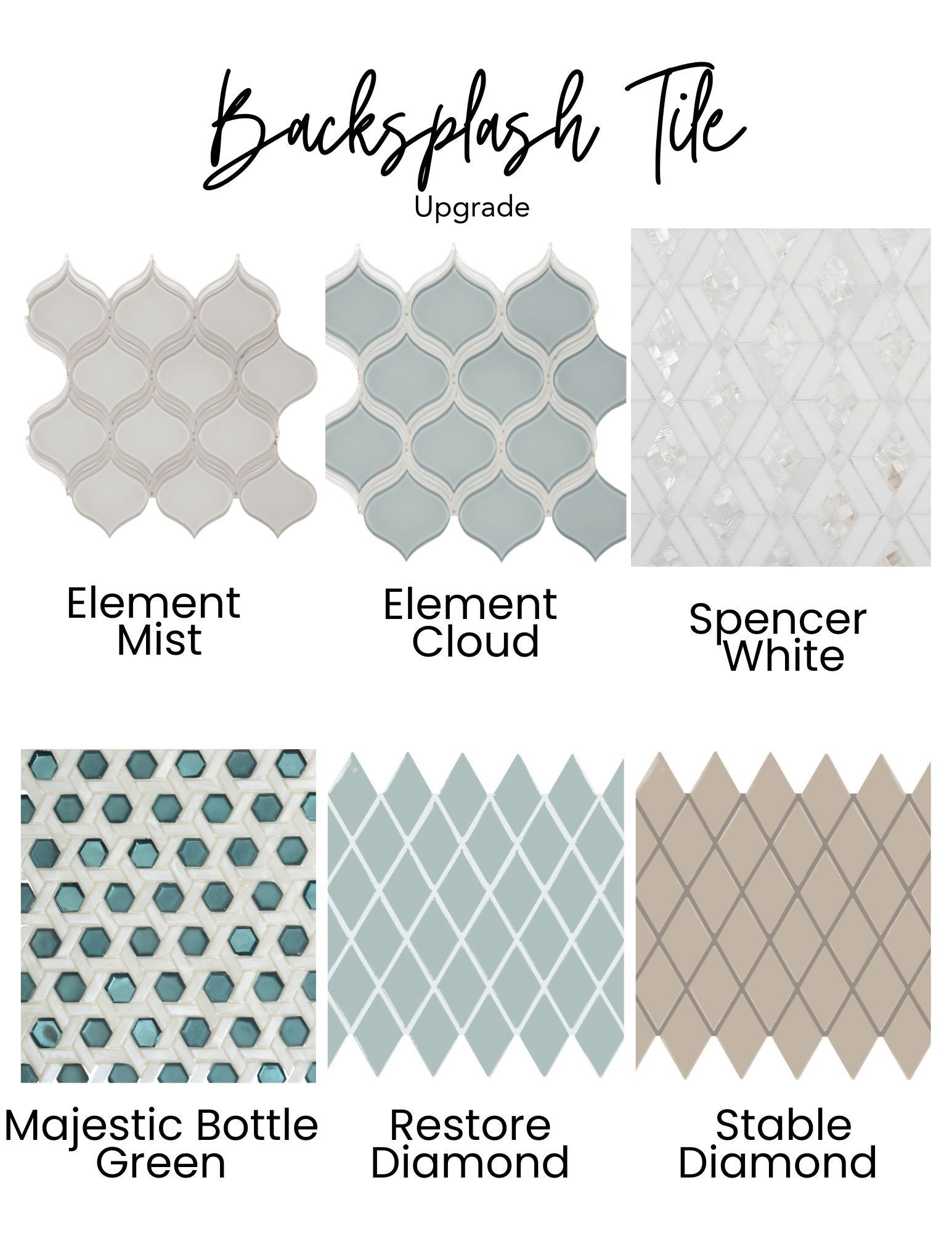 Tile backsplash upgrade options: Element Mist, Cloud, Spencer White, Majestic Bottle Green, Restore Diamond, Stable Diamond.