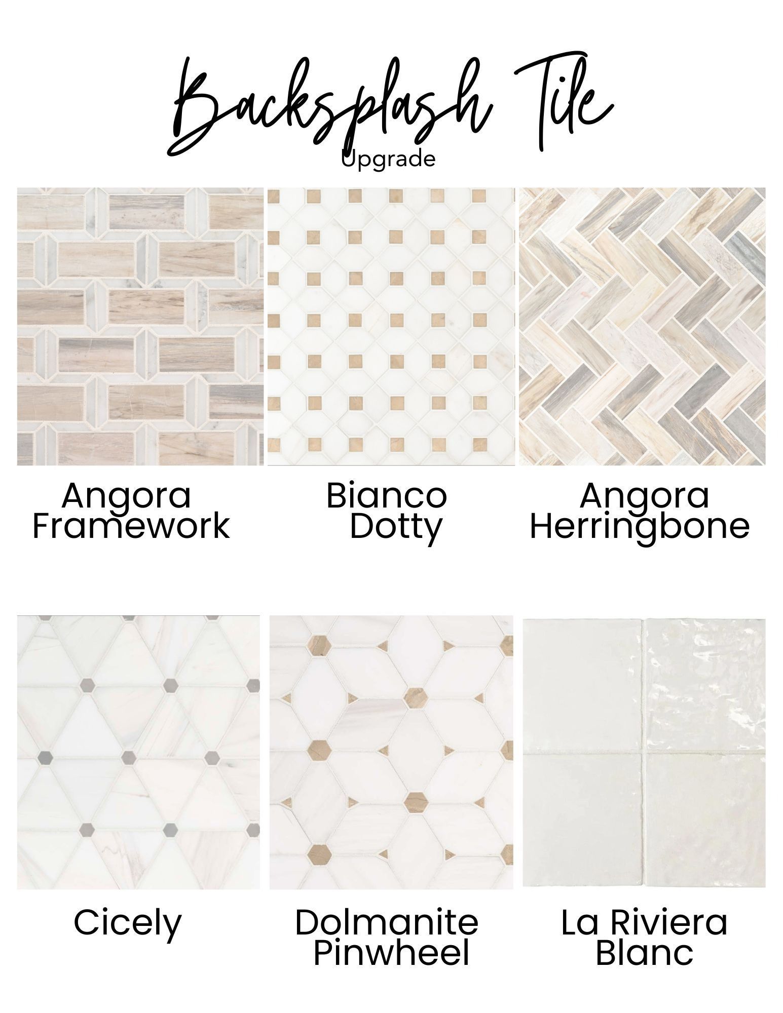Six backsplash tile options: Angora Framework, Bianco Dotty, Angora Herringbone, Cicely, Dolmanite Pinwheel, and La Riviera Blanc.