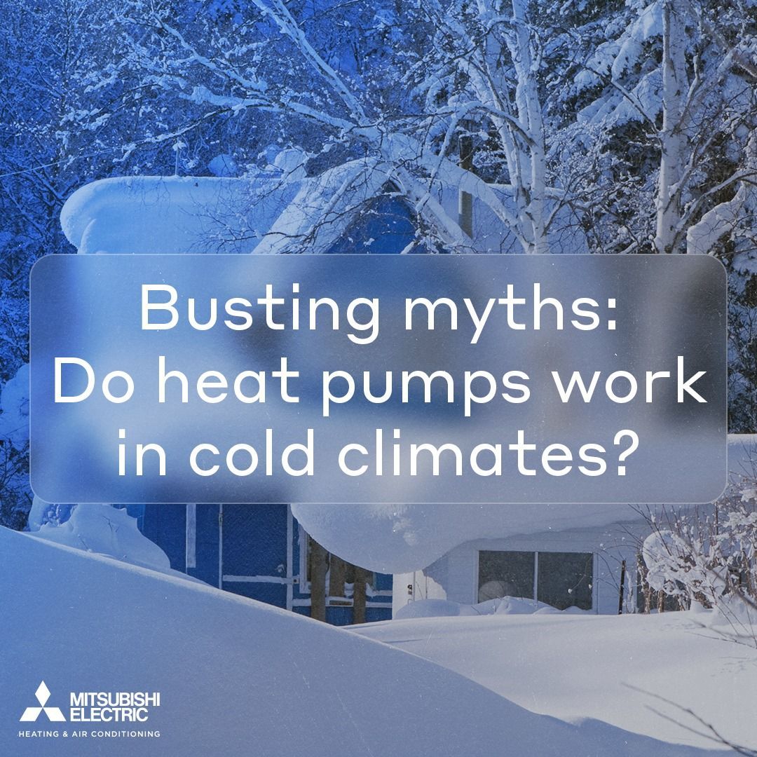 Heat Pumps in Extreme Cold Climates: Busting Myths