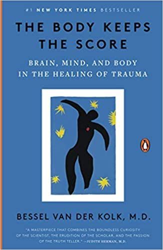 A book called the body keeps the score by bessel van der kolk