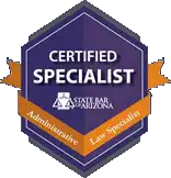 Certified Specialist, State Bar of Arizona