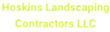 Hoskins Landscaping Contractors LLC logo in yellow.