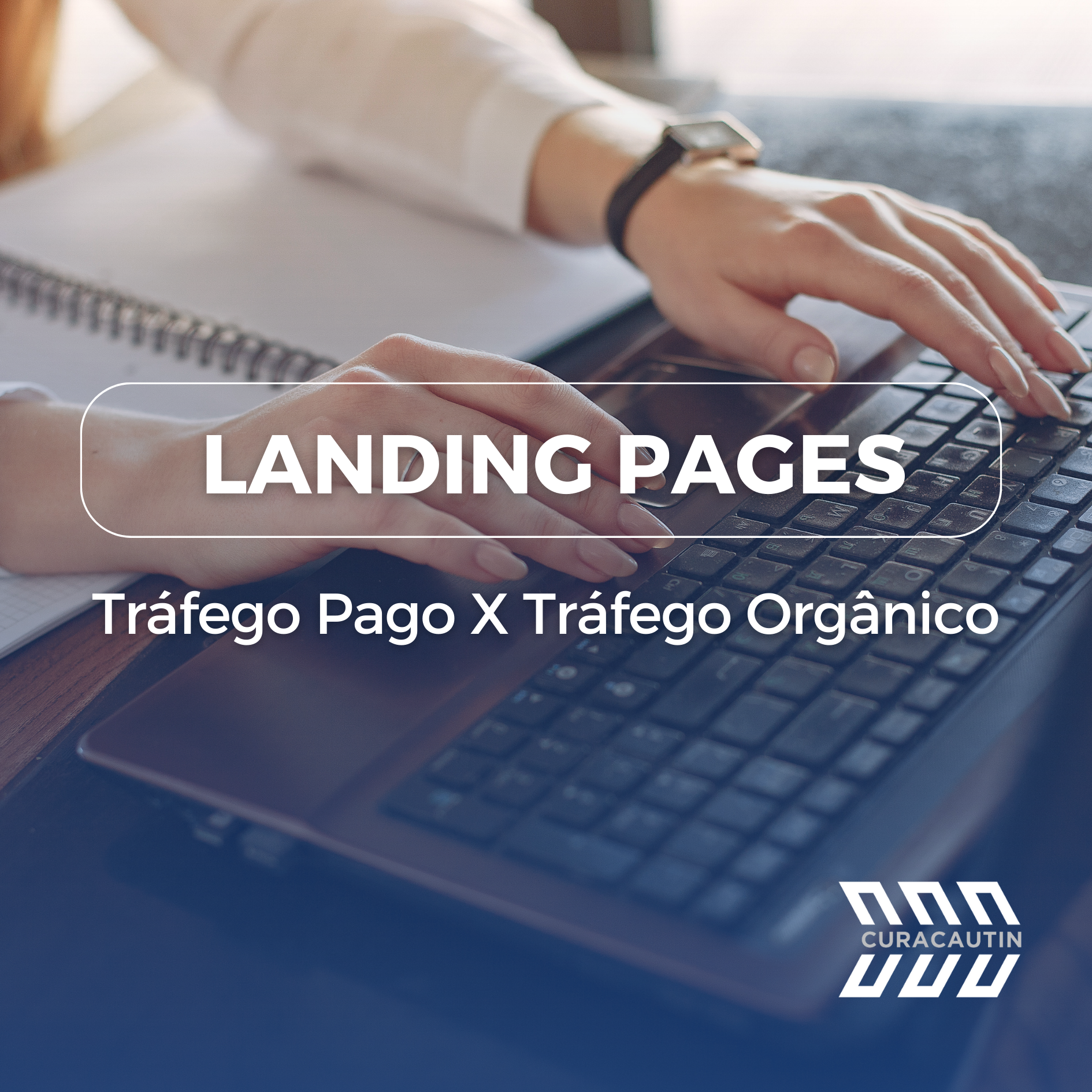 Analisar landing Pages no Tráfego Orgânico x Tráfego Pago