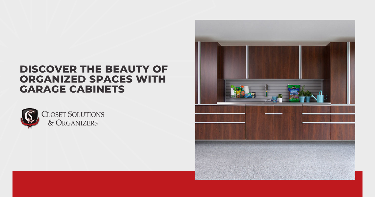 Discover the Beauty of Organized Spaces With Garage Cabinets