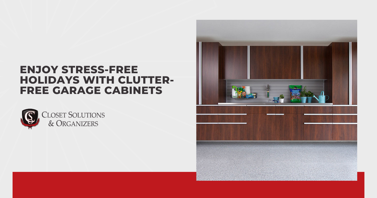 Enjoy Stress-Free Holidays With Clutter-Free Garage Cabinets