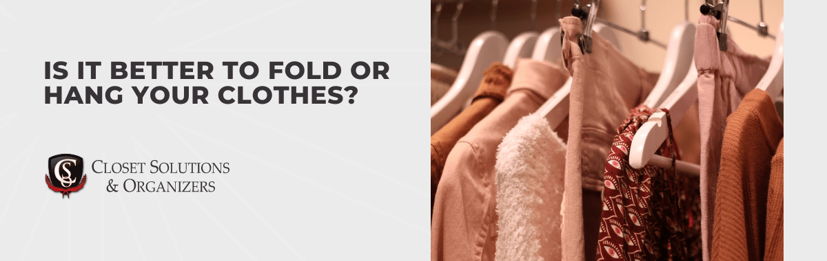 Is It Better to Fold or Hang Your Clothes?
