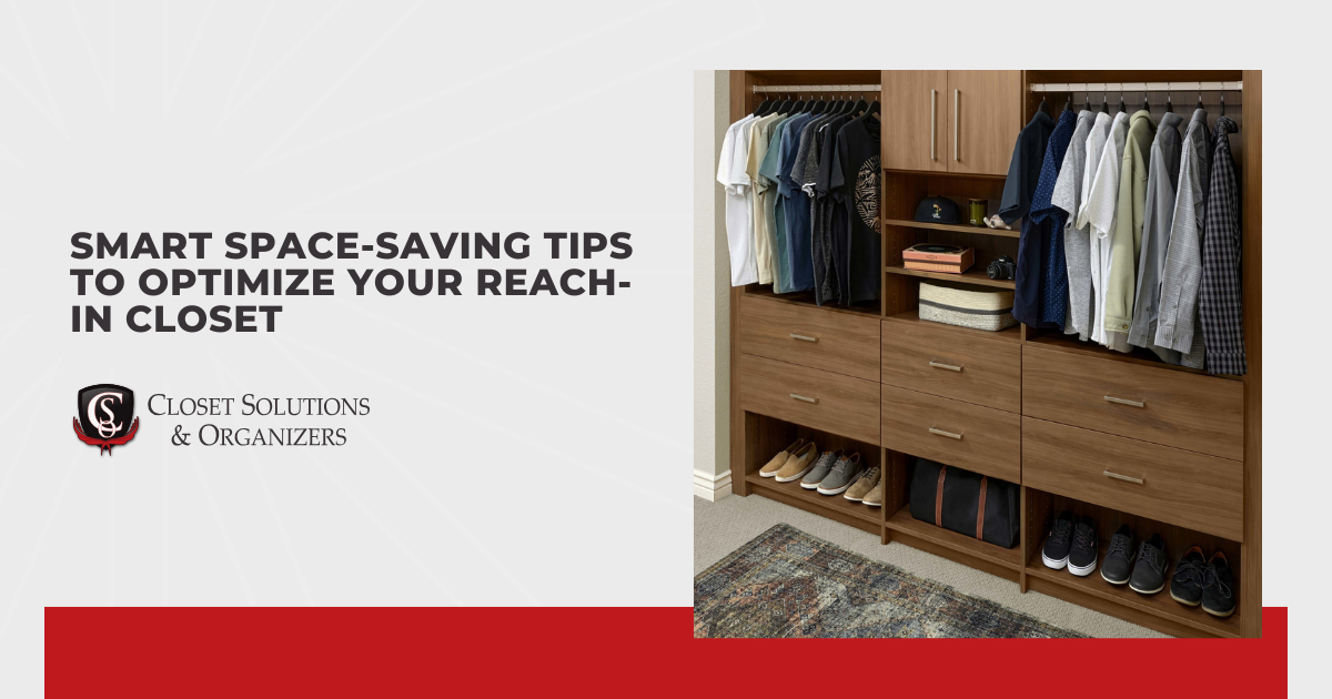 Smart Space-Saving Tips to Optimize Your Reach-In Closet