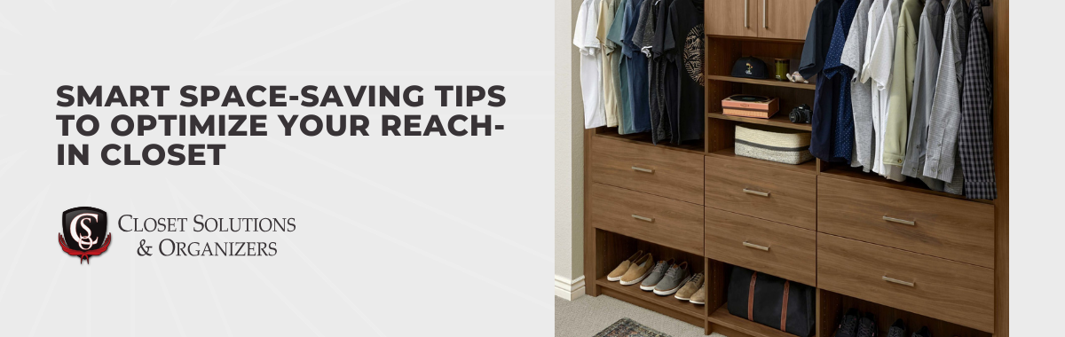 Smart Space-Saving Tips to Optimize Your Reach-In Closet