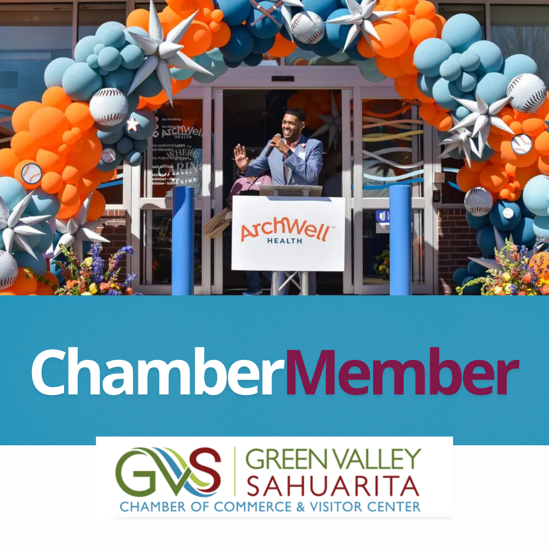 Archwell Health Green Valley Sahuarita Chamber of Commerce