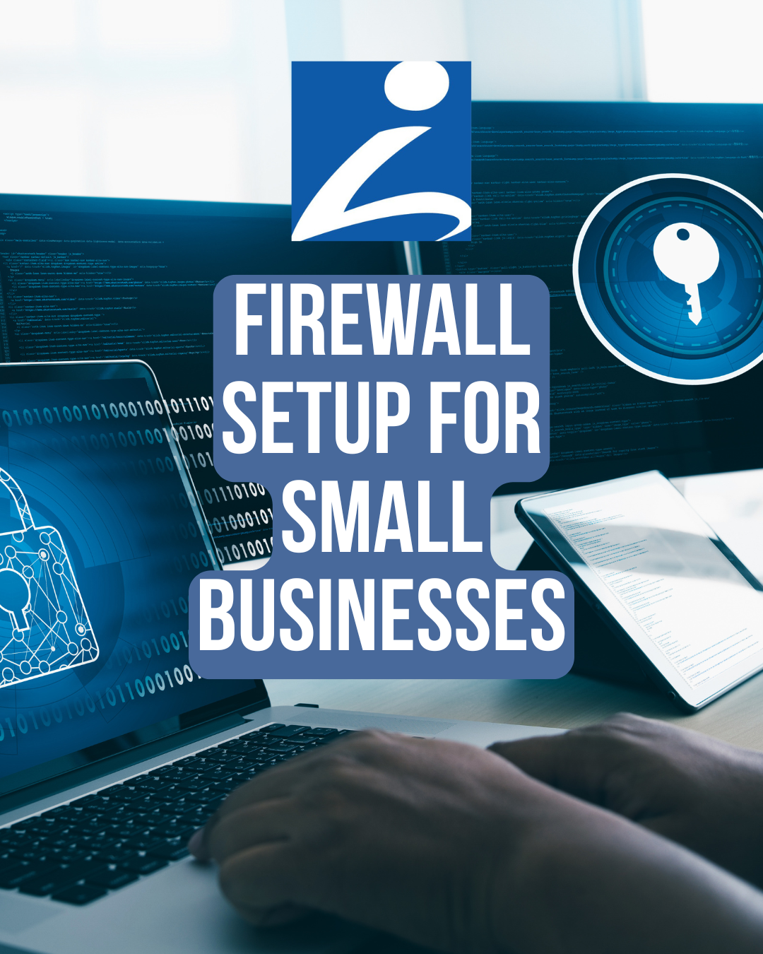 Person using laptop, with overlay of a firewall setup guide for small businesses. Blue and white color scheme.