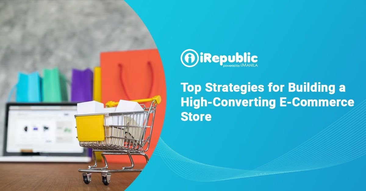 Top Strategies for Building a High-Converting E-Commerce Store