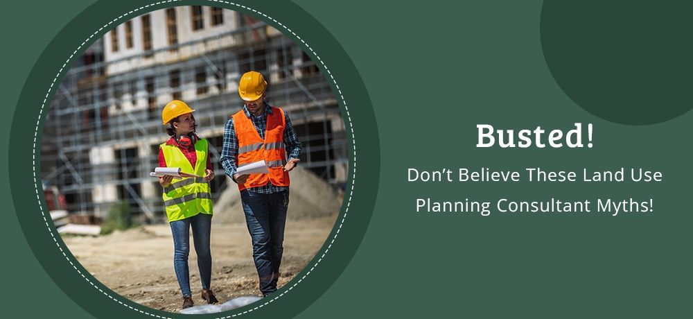 Don't believe these land use planning consultant myths banner