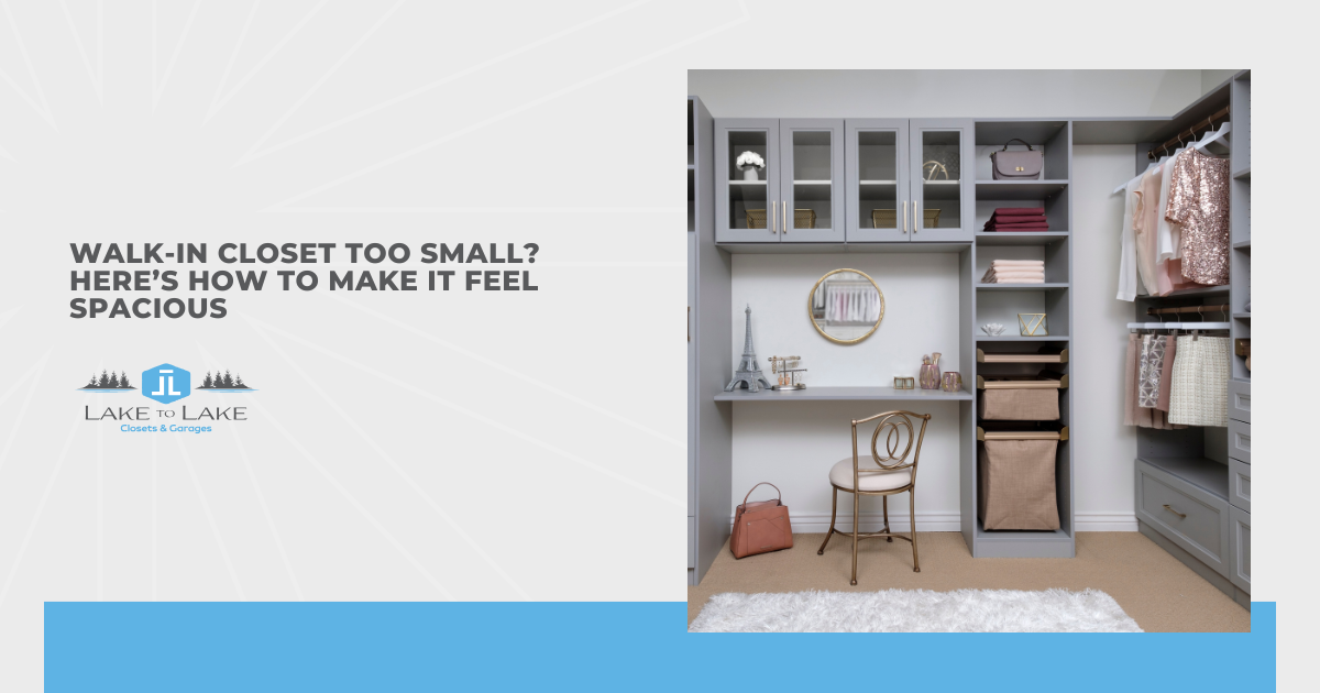 Walk-In Closet Too Small? Here’s How to Make It Feel Spacious