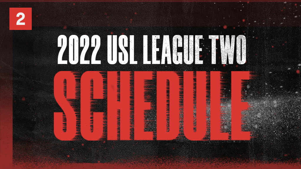 USL League Two Reveals Schedule for 2022 Season