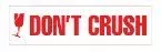 A sign that says `` i do n't crush '' with a wine glass.