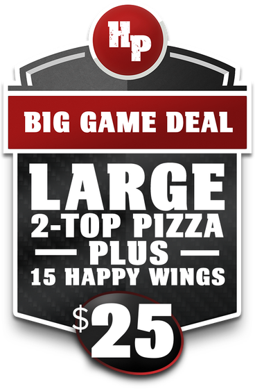 A large 2 top pizza plus 15 happy wings for $ 25