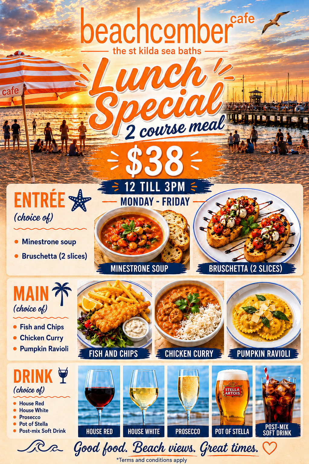 Lunch special — 2 course meal for $38, Monday to Friday 12 till 3pm