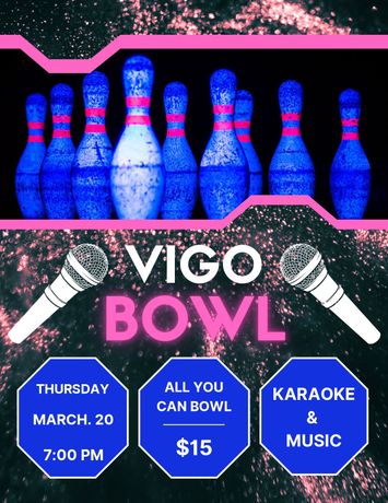 Bowling event flyer. Features bowling pins, microphones, text: Vigo Bowl, Thursday, March 20, 7:00 PM, All you can bowl for $15, Karaoke & Music.