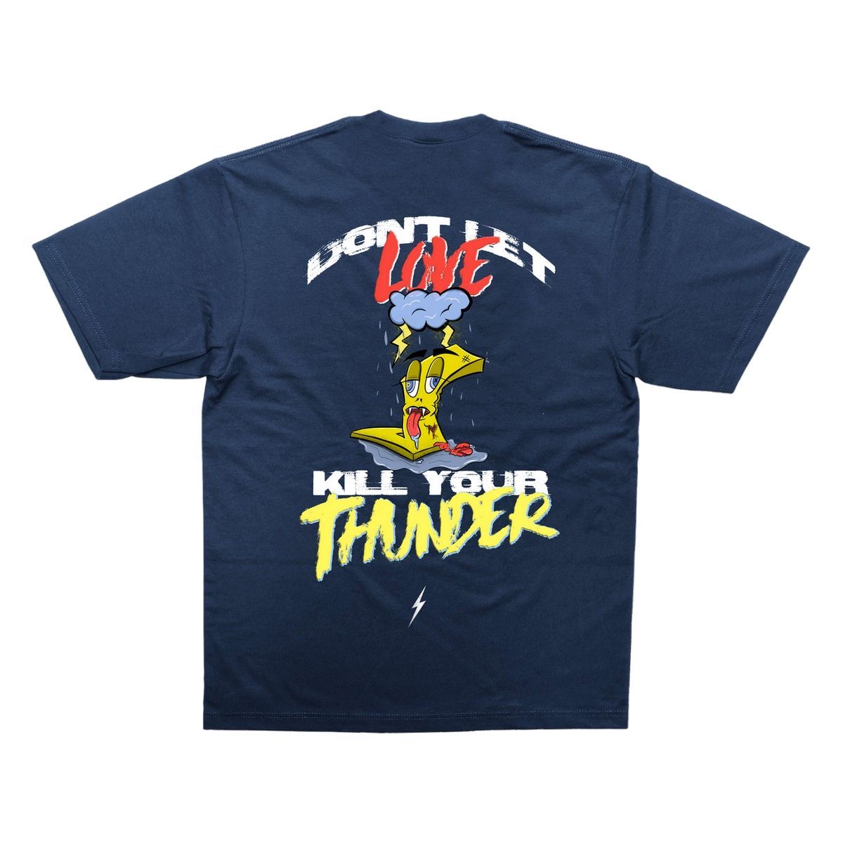 Don't Let Love Kill Your Thunder T-shirt