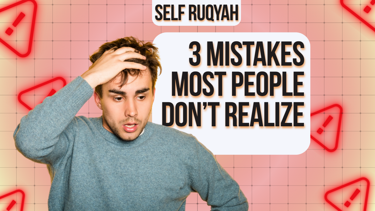 When self-ruqyah starts hurting instead of healing, it’s time to reflect. Learn 3 critical mistakes 