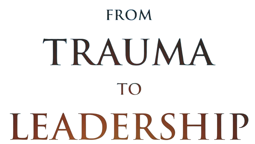 From Trauma to Leadership logo
