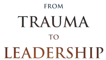 From Trauma to Leadership logo