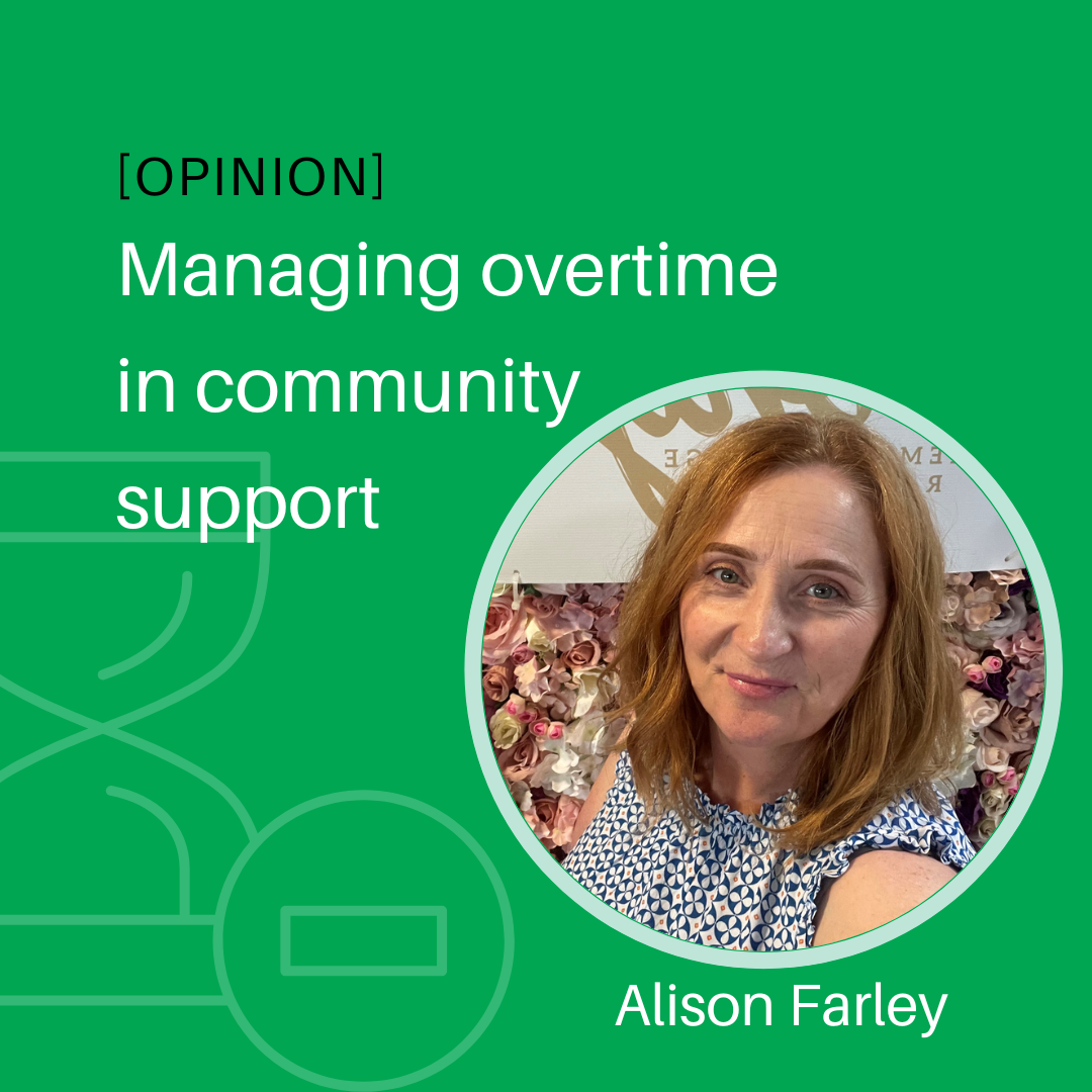 Managing Overtime in Community Support: By Alison Farley