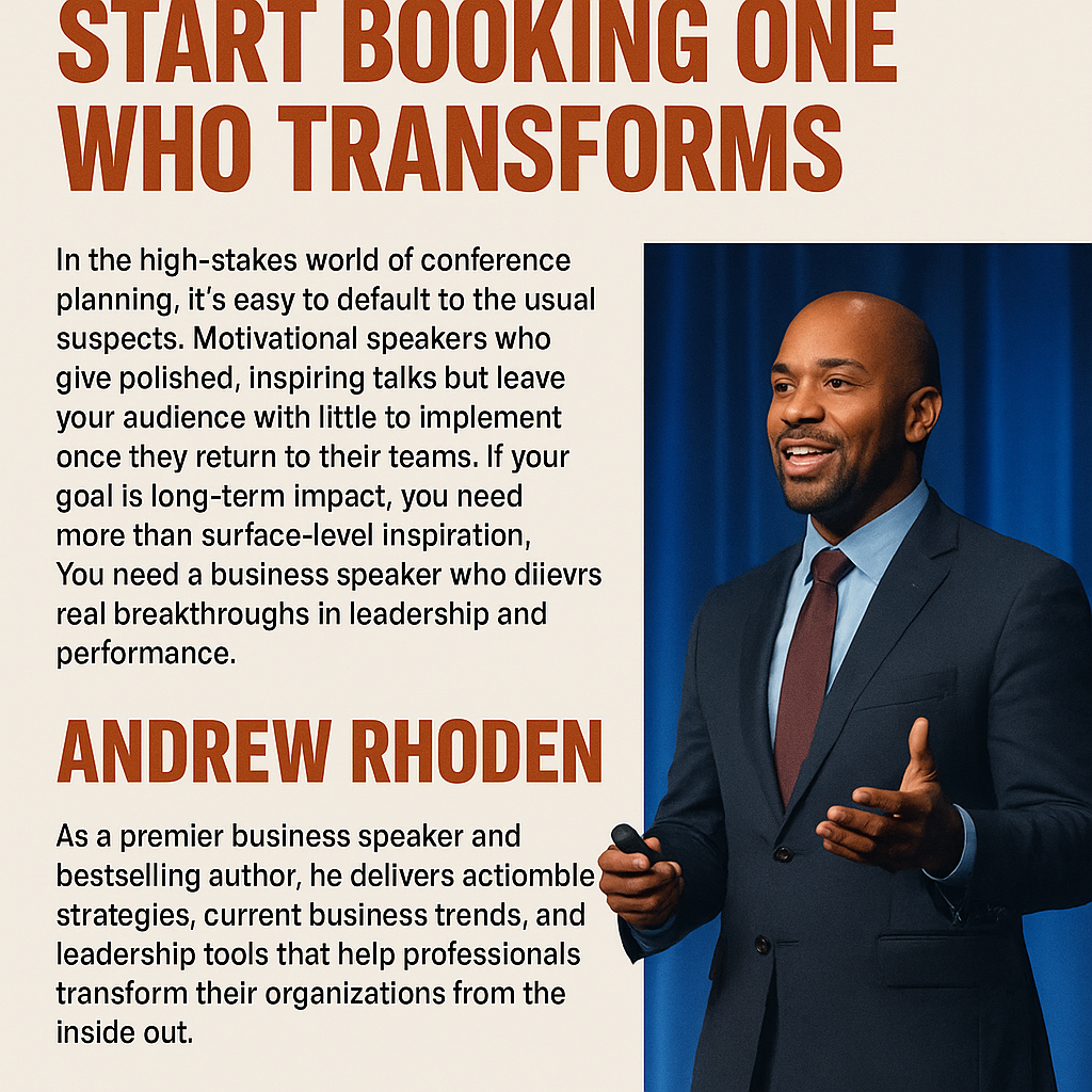 A promotional digital graphic features the headline “STOP BOOKING SPEAKERS WHO ONLY INSPIRE—START BOOKING ONE WHO TRANSFORMS” in bold burnt orange text on a beige background. Below, a paragraph explains the limitations of typical motivational speakers and introduces Andrew Rhoden as a transformative business speaker. His name is prominently displayed in uppercase burnt orange letters. To the right, there is a professional photo of Andrew Rhoden in a dark suit and tie, smiling and speaking confidently on stage with a microphone against a dark blue curtain backdrop.
