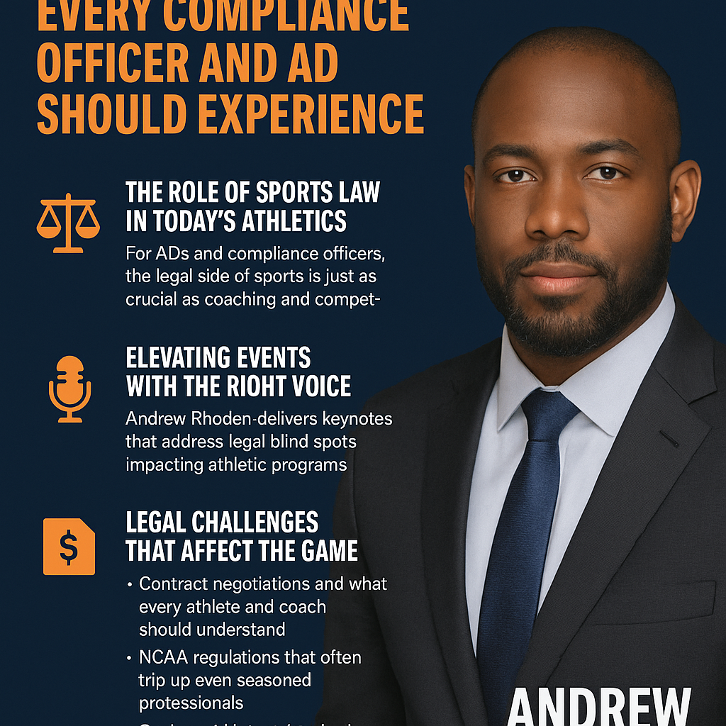Promotional digital graphic with a navy blue background featuring a professional headshot of Andrew Rhoden in a dark suit and tie on the right side. The left side contains bold orange and white text titled 'The Sports Law Keynote Every Compliance Officer and AD Should Experience.' Three highlighted sections include: 1) 'The Role of Sports Law in Today’s Athletics' explaining the legal side of athletics; 2) 'Elevating Events with the Right Voice' emphasizing Rhoden’s impactful keynotes; and 3) 'Legal Challenges That Affect the Game' listing contract negotiations and NCAA regulations. Icons for law, microphone, and finance accompany each section.