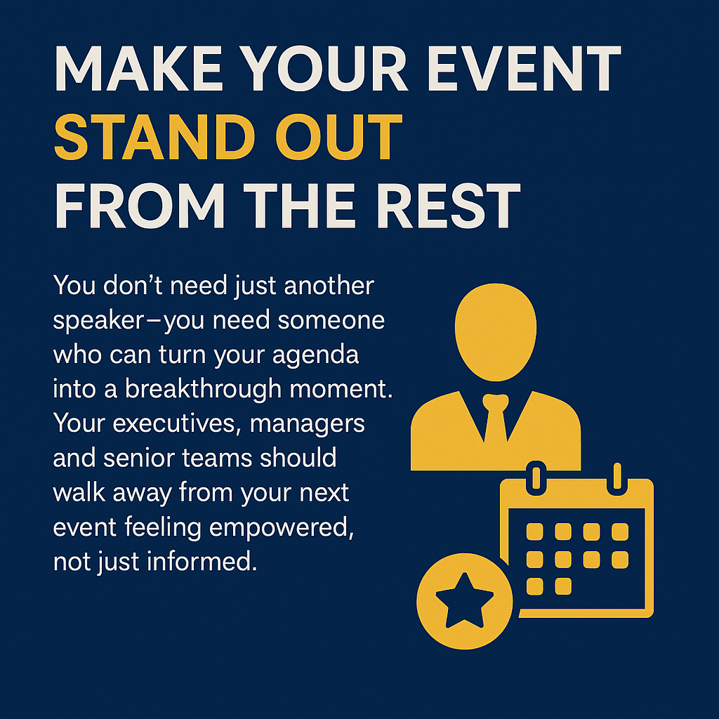 Promotional graphic with a dark blue background featuring the bold headline 'Make Your Event Stand Out From the Rest' in white and golden-yellow text. Below, supporting text emphasizes the importance of choosing a dynamic speaker to empower executive teams. On the right, yellow icons illustrate a professional figure in a suit, a calendar, and a star, symbolizing impactful event planning and keynote speaking.