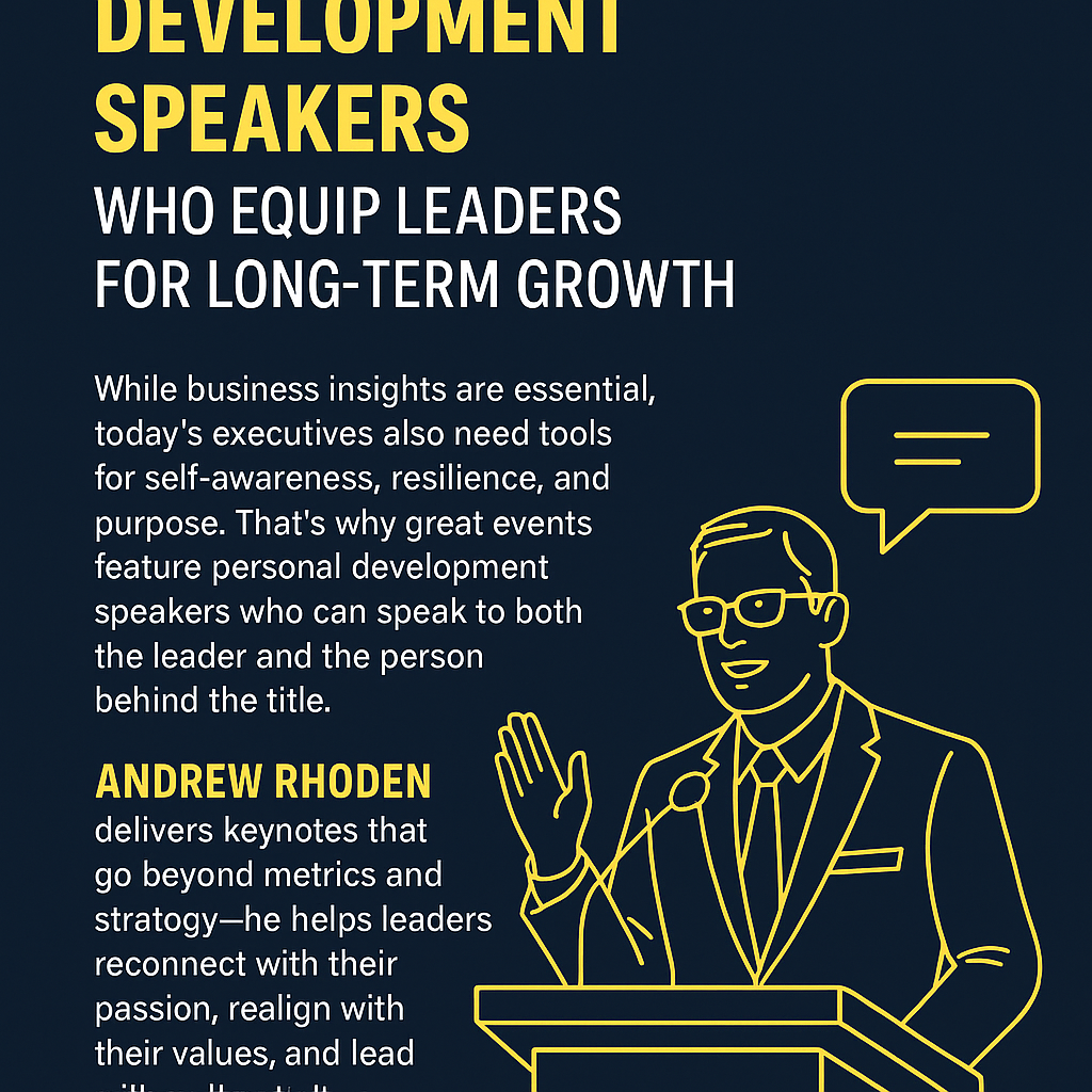 Promotional graphic with a dark blue background and bold yellow and white text reading 'Personal Development Speakers Who Equip Leaders for Long-Term Growth.' Supporting paragraphs describe how Andrew Rhoden helps leaders reconnect with purpose and authenticity. On the right, a yellow line illustration depicts Rhoden at a podium with a microphone, raising his hand, and a speech bubble symbolizing impactful, personal development speaking