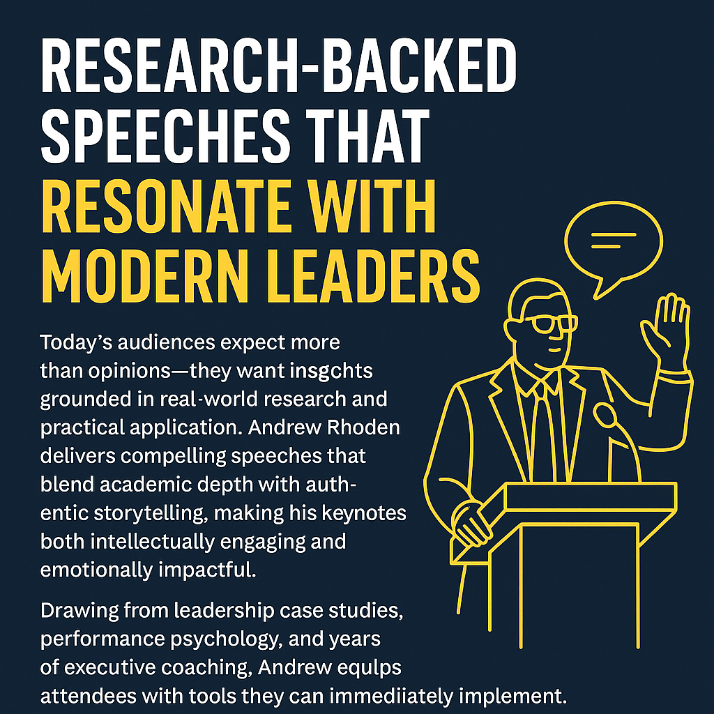 Promotional graphic with a dark blue background and bold white and yellow text reading 'Research-Backed Speeches That Resonate With Modern Leaders.' Supporting text describes Andrew Rhoden’s blend of academic insight and storytelling for executive audiences. On the right, a yellow line illustration shows Rhoden at a podium with a raised hand and a speech bubble, symbolizing impactful, research-based leadership speaking.
