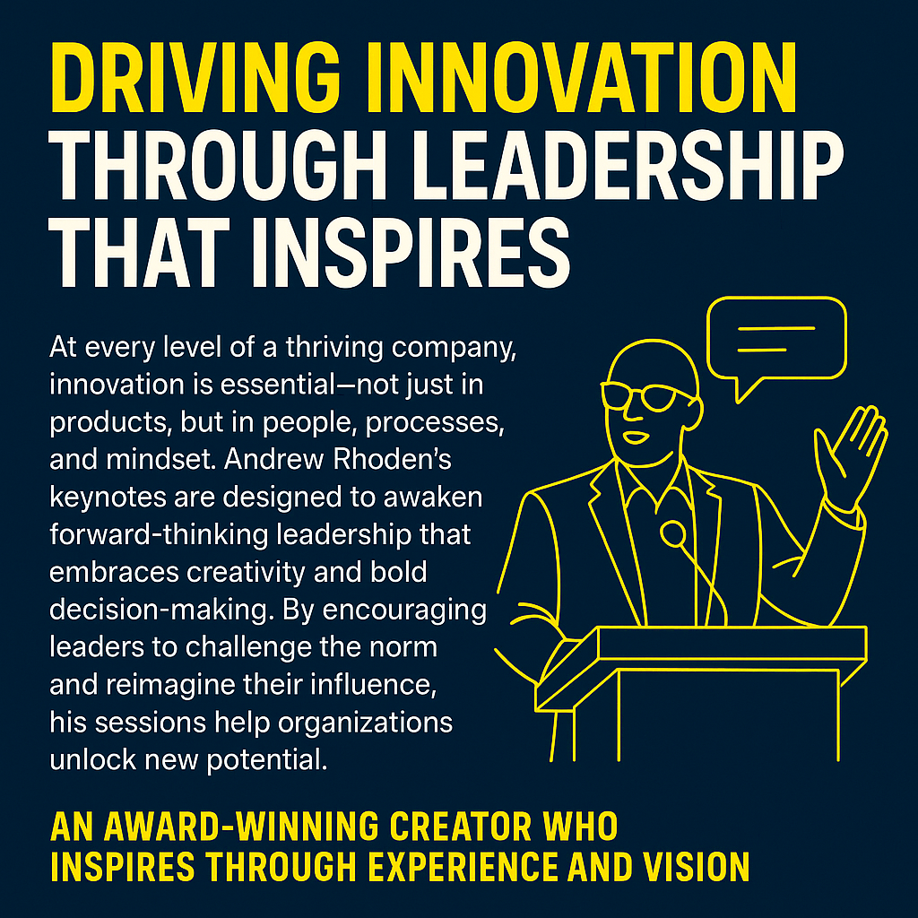Promotional graphic with a dark blue background and bold yellow and white text reading 'Driving Innovation Through Leadership That Inspires.' Below, supporting text highlights how Andrew Rhoden’s keynotes promote creativity, bold decision-making, and organizational growth. On the right, a yellow line illustration shows Rhoden at a podium speaking with one hand raised and a speech bubble, symbolizing visionary leadership and motivational speaking.