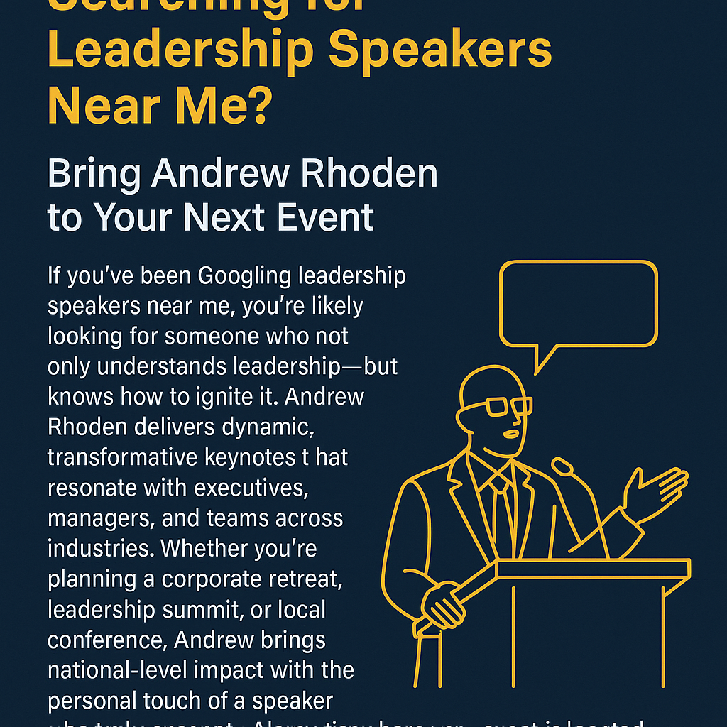 Promotional graphic with a dark blue background and bold yellow and white text reading 'Searching for Leadership Speakers Near Me? Bring Andrew Rhoden to Your Next Event.' Supporting text describes Andrew’s dynamic keynote delivery for executive and leadership events. On the right, a yellow line illustration depicts a speaker in glasses and a suit at a podium with a raised hand and a speech bubble, symbolizing impactful public speaking.