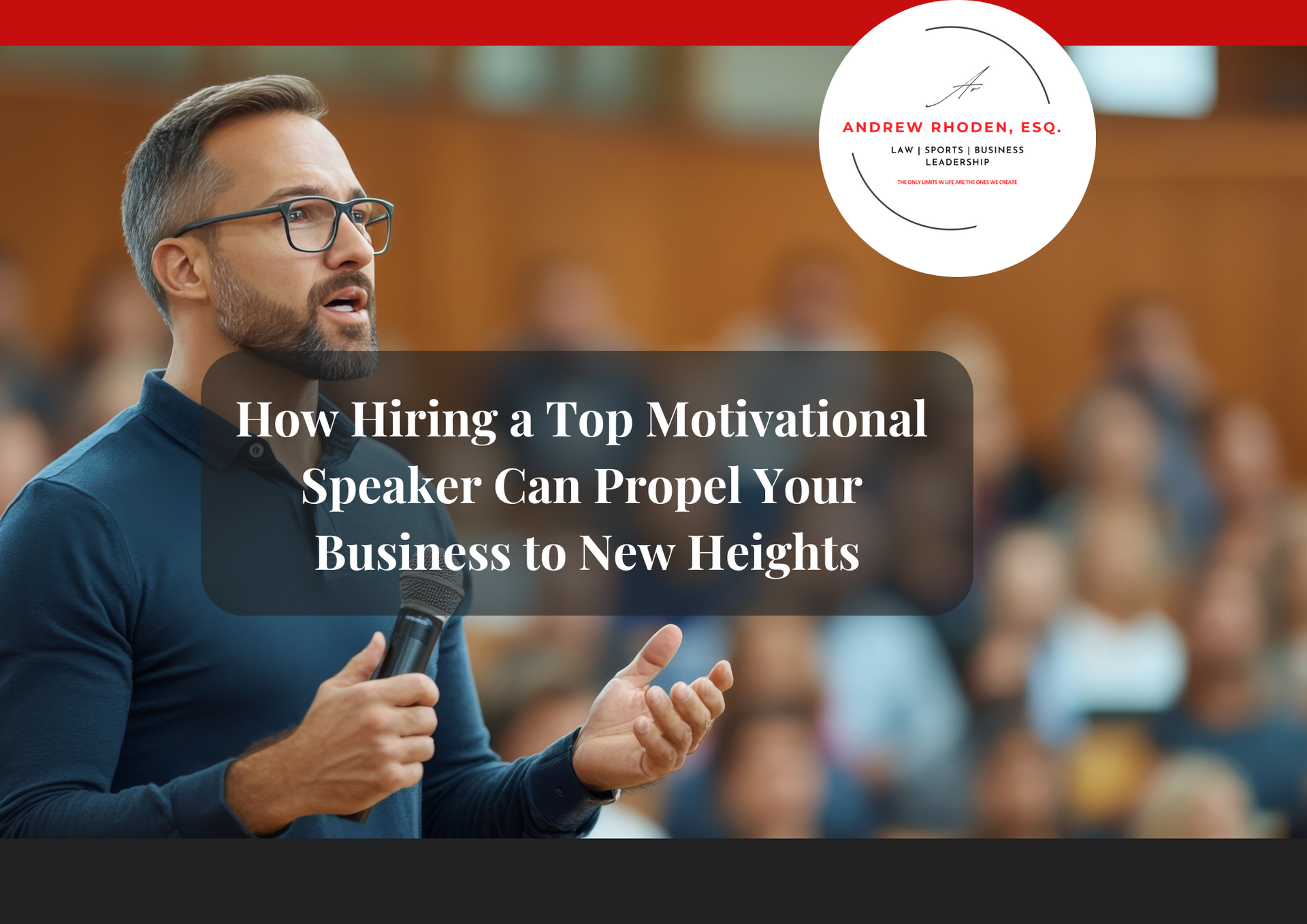 How a Top Motivational Speaker Can Propel Your Business Forward