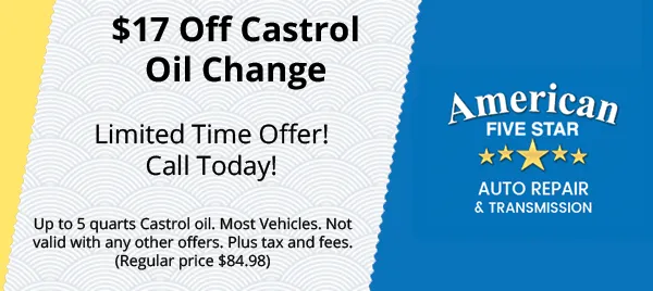 Castrol Oil Change | American Five Star Auto Repair & Transmission