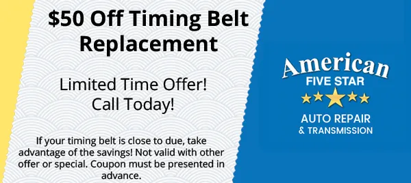 Timing belt replacement | American Five Star Auto Repair & Transmission