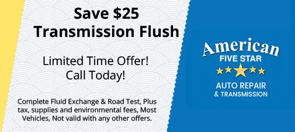 Transmission Flush | American Five Star Auto Repair & Transmission