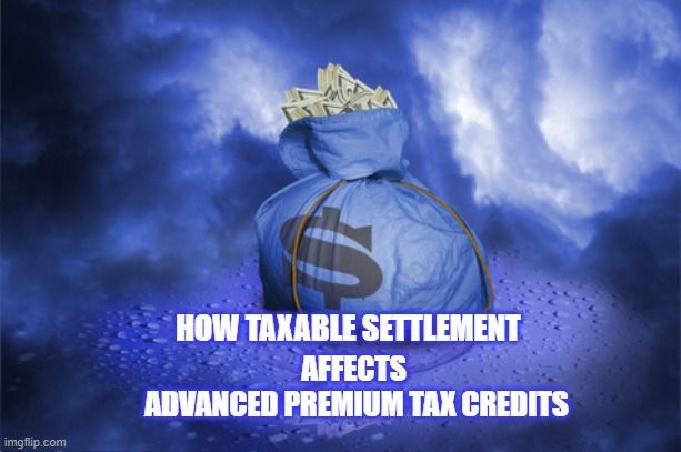 Taxable settlement planning advance premium tax credit