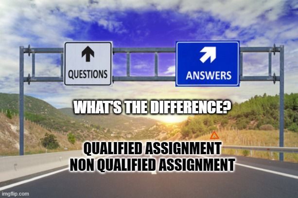qualified assignment non qualifgied assignment