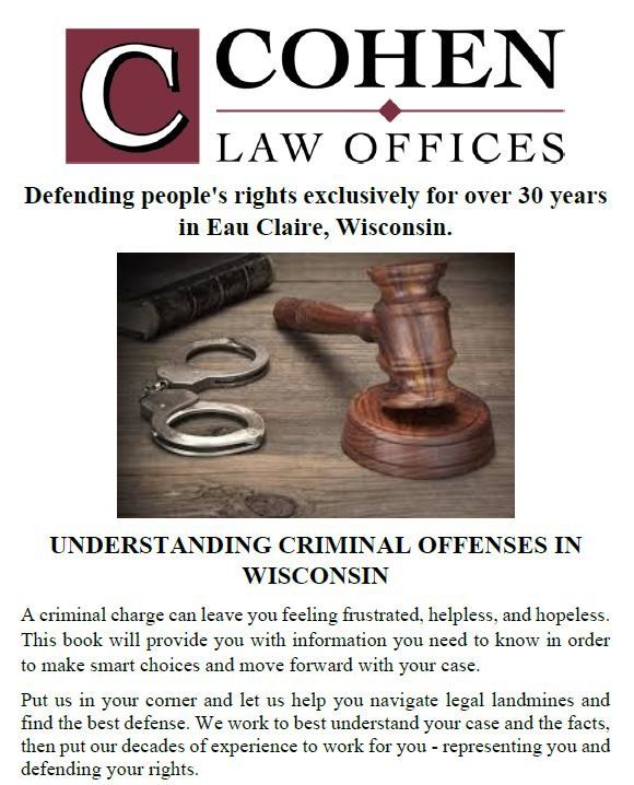 Understanding Criminal Defenses — Eau Claire, WI — Cohen Law Offices