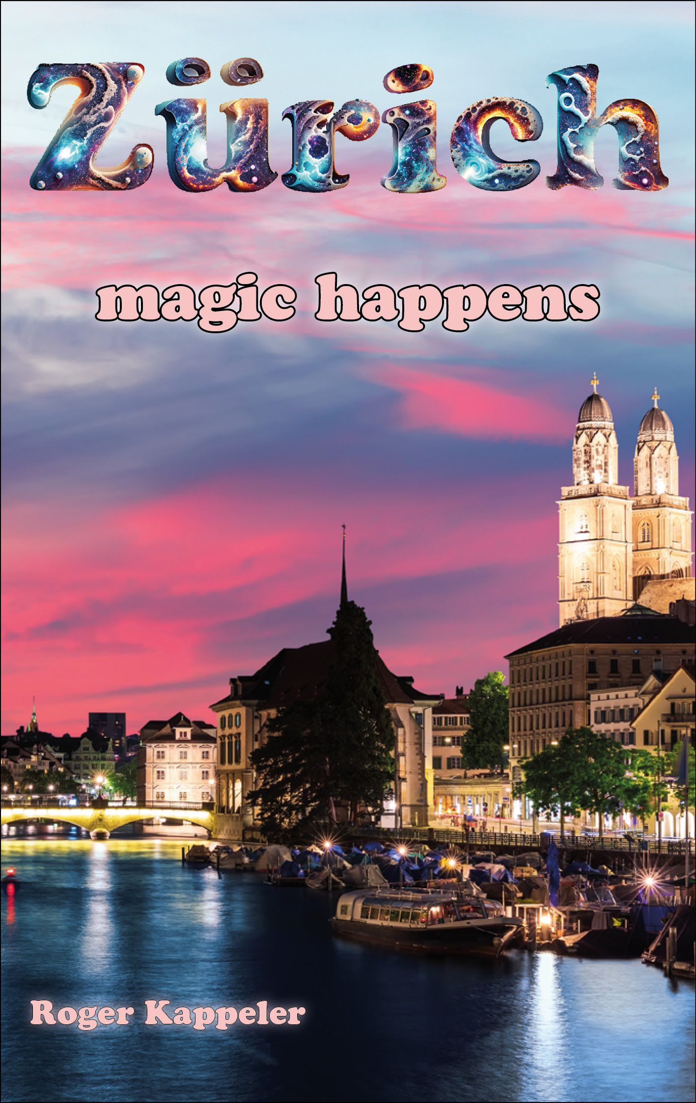 Cover - Zürich magic happens - Roger Kappeler