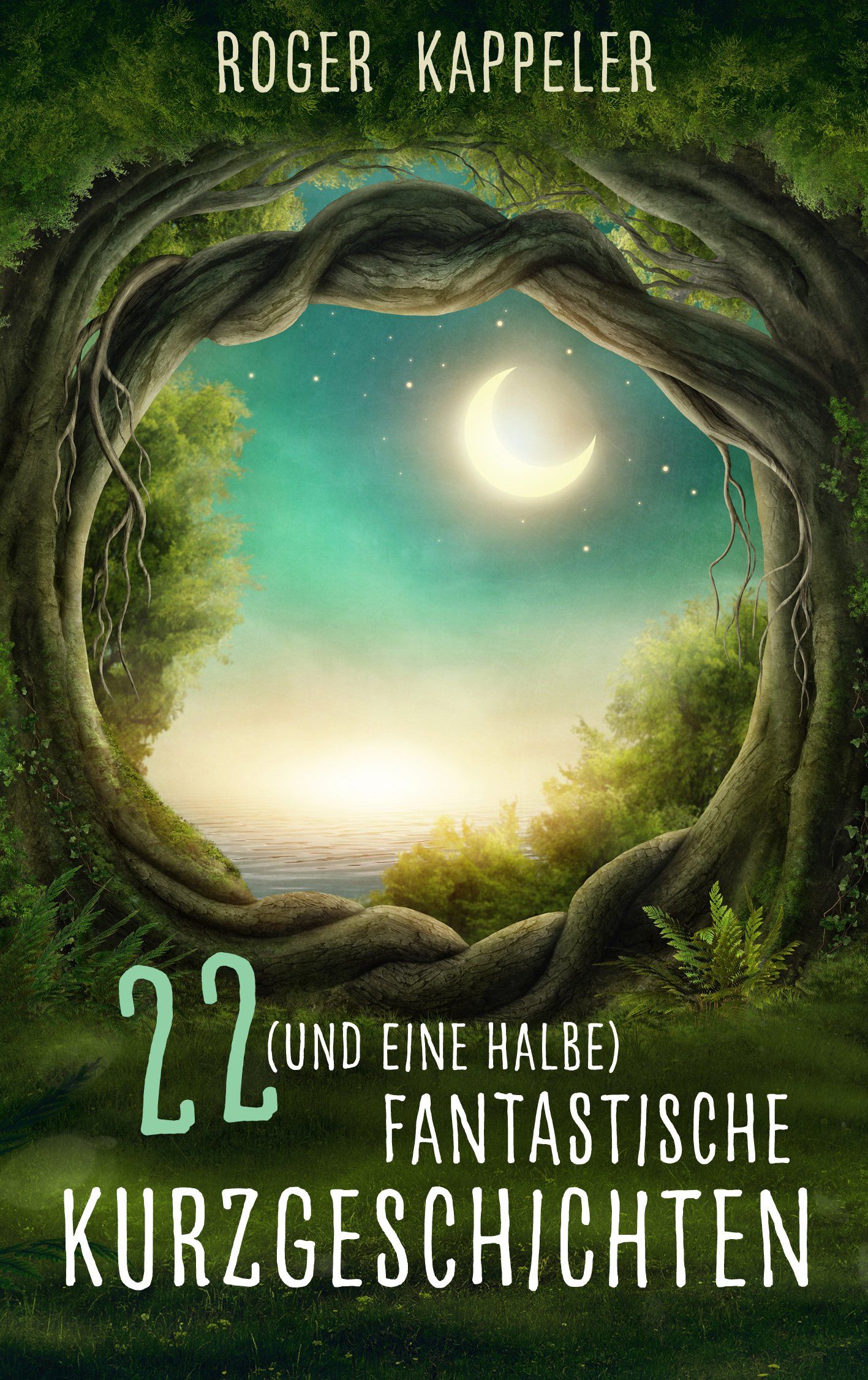 22 fantastische Kurzgeschichten - Cover - Roger Kappeler 22 fantastische Kurzgeschichten - Cover - Roger Kappeler