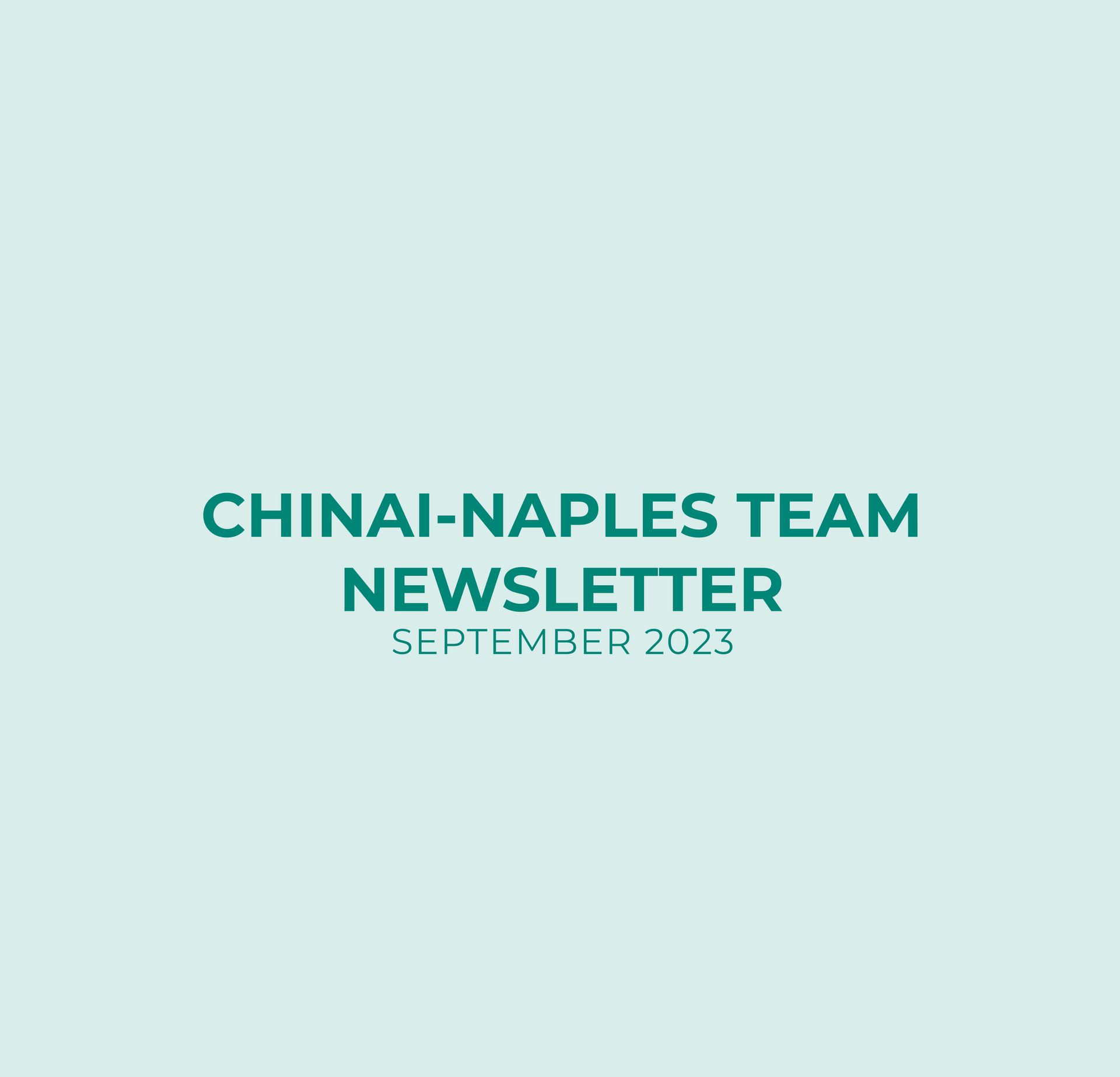 The chinai-naples team newsletter is coming out in september 2022.